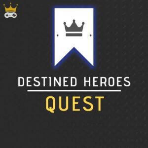 Destined Heroes Quest