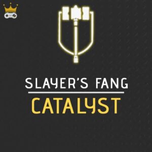 Slayer's Fang Catalyst