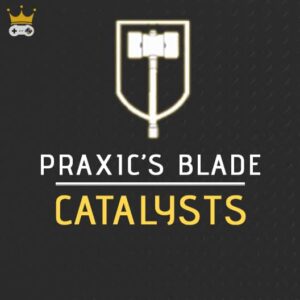 Praxic's Blade Catalysts